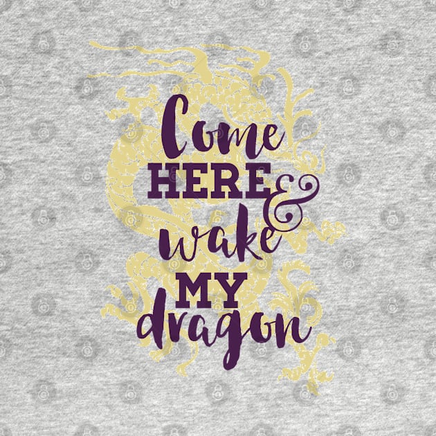 Come Here and Wake My Dragon by CoffeeandTeas